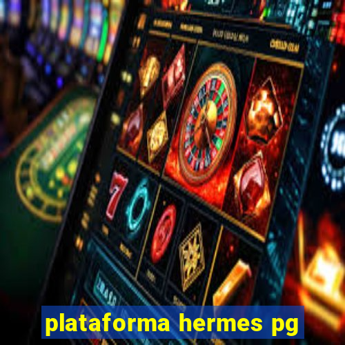 plataforma hermes pg